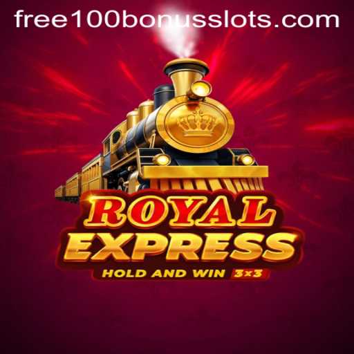 Unveiling the Thrills of RoyalExpress: A Guide to Mastering Free 100 Bonus Slot